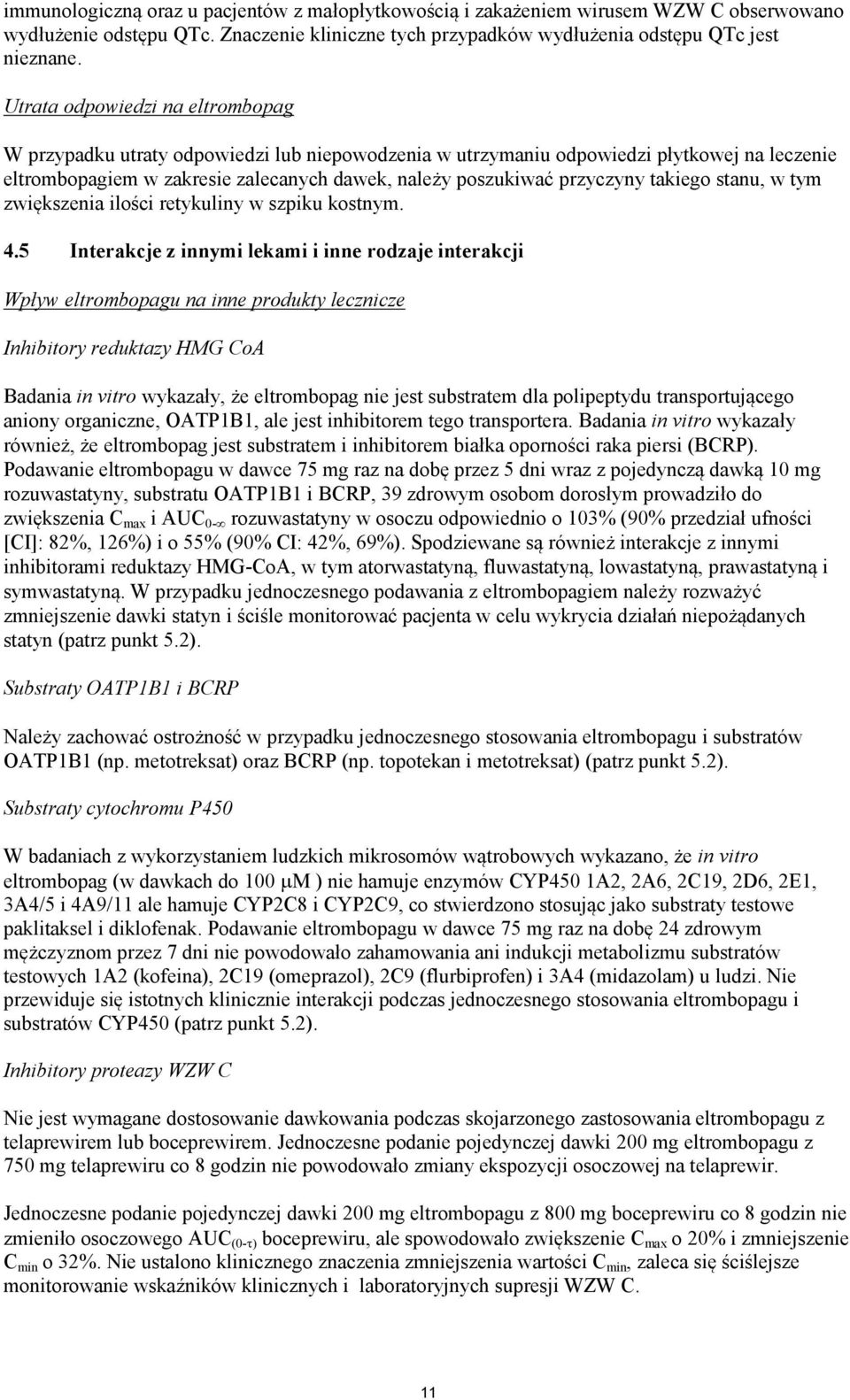 takiego stanu, w tym zwiększenia ilości retykuliny w szpiku kostnym. 4.