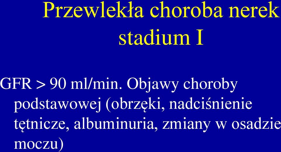 Objawy choroby podstawowej (obrzęki,