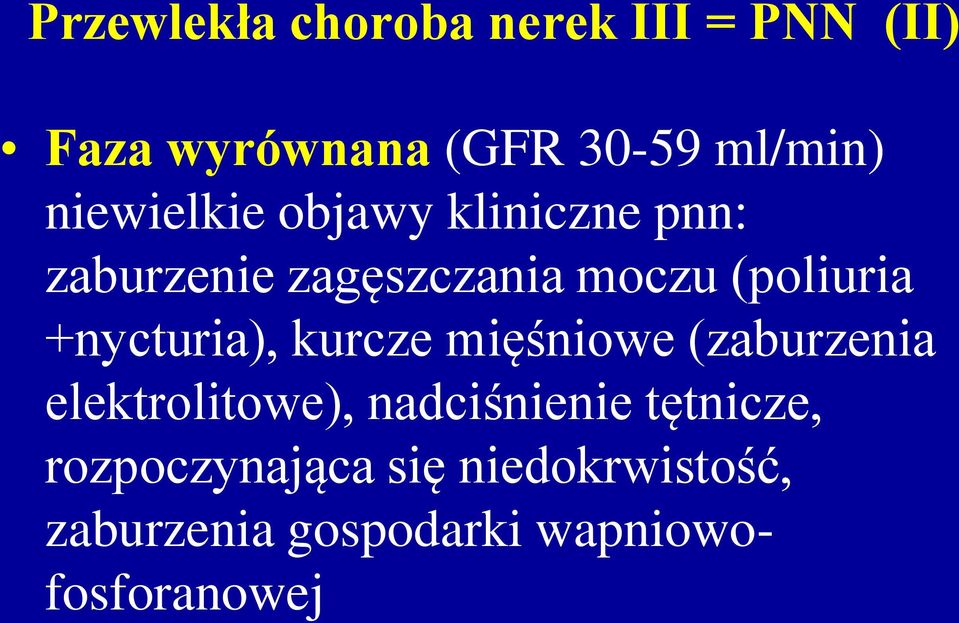 +nycturia), kurcze mięśniowe (zaburzenia elektrolitowe), nadciśnienie