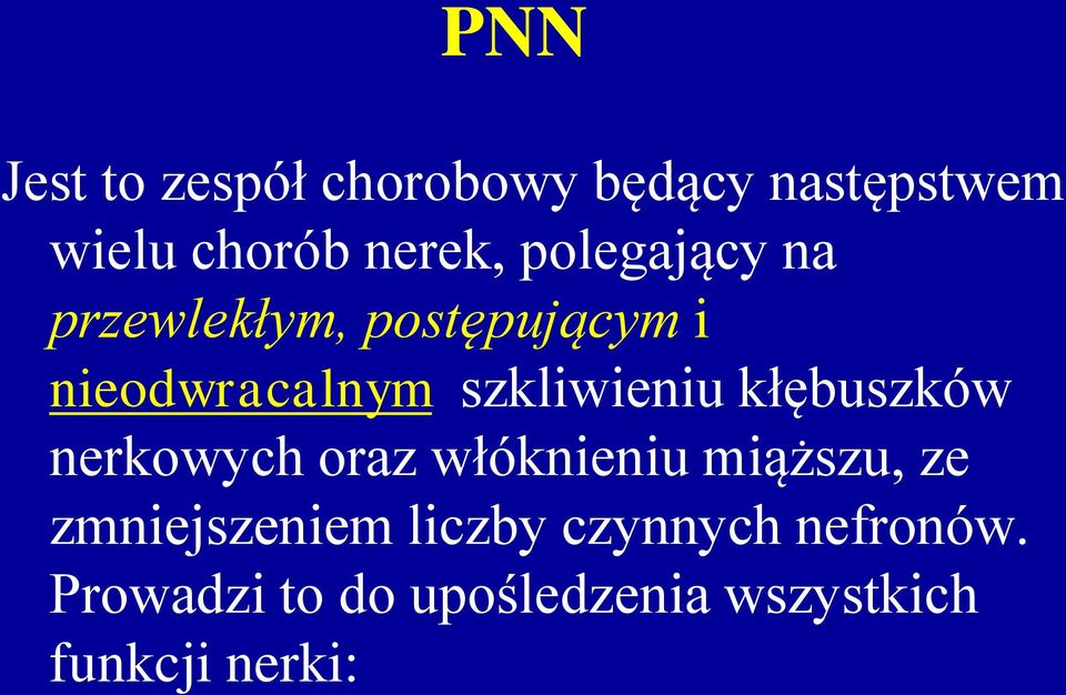 kłębuszków nerkowych oraz włóknieniu miąższu, ze zmniejszeniem liczby