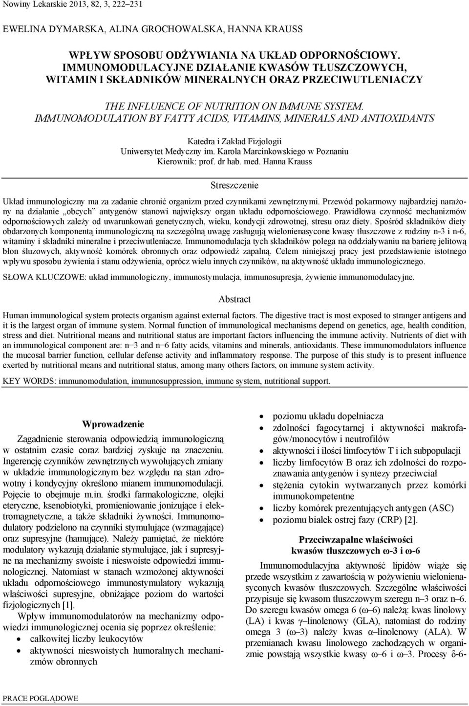 IMMUNOMODULATION BY FATTY ACIDS, VITAMINS, MINERALS AND ANTIOXIDANTS Katedra i Zakład Fizjologii Uniwersytet Medyczny im. Karola Marcinkowskiego w Poznaniu Kierownik: prof. dr hab. med.