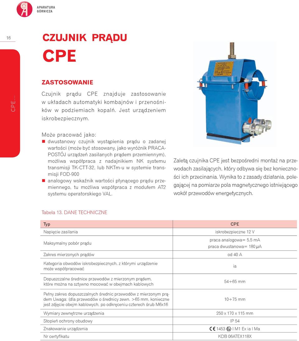 NK systemu transmisji TK-CTT-32, lub NKTm-u w systemie transmisji FOD-900 analogowy wskaźnik wartości płynącego prądu przemiennego, tu możliwa współpraca z modułem AT2 systemu operatorskiego VAL.