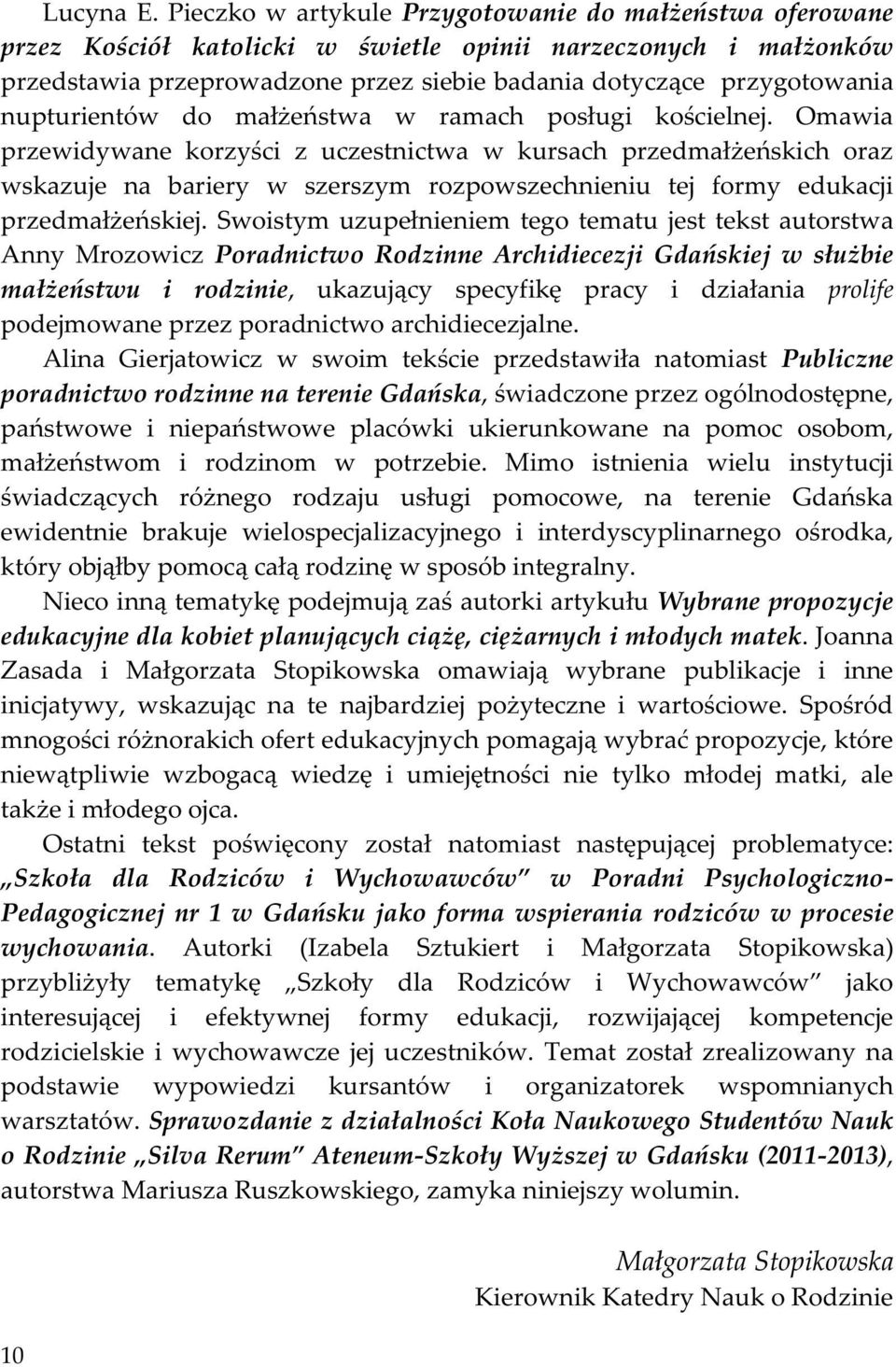 nupturientów do małżeństwa w ramach posługi kościelnej.