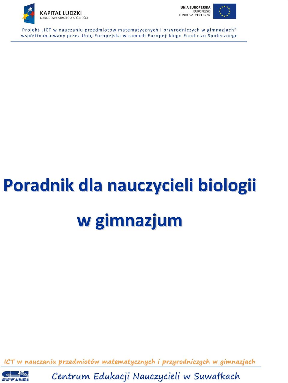 n d usz u Społecz n ego Poradnik dla nauczycieli biologii w gimnazjum ICT w nauczaniu