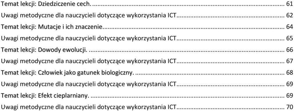 .. 65 Temat lekcji: Dowody ewolucji.... 66 Uwagi metodyczne dla nauczycieli dotyczące wykorzystania ICT.