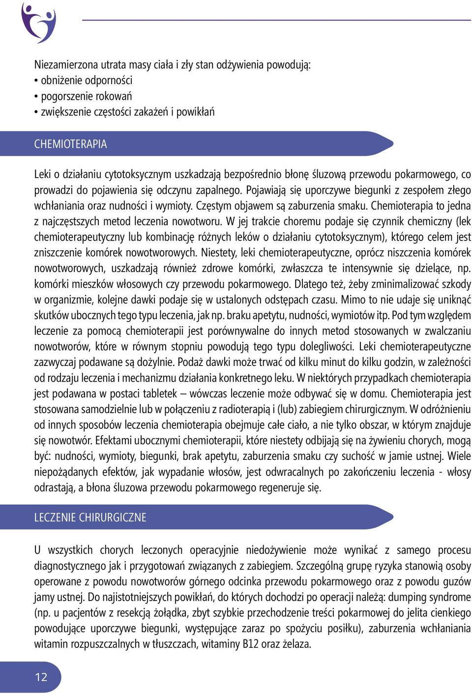 Częstym objawem są zaburzenia smaku. Chemioterapia to jedna z najczęstszych metod leczenia nowotworu.