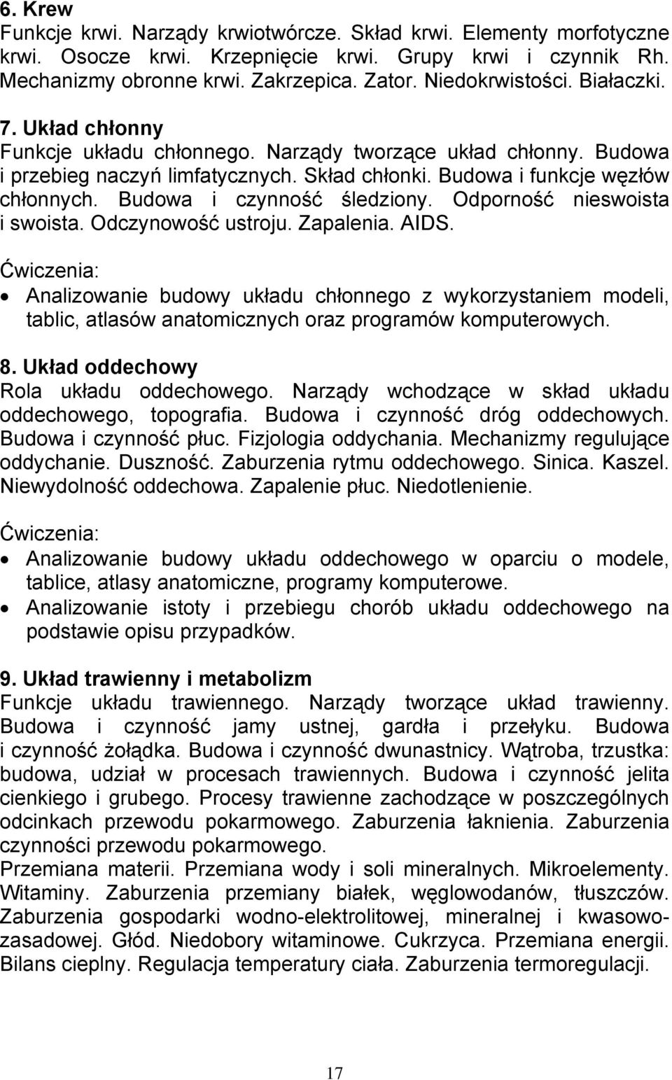 Budowa i czynność śledziony. Odporność nieswoista i swoista. Odczynowość ustroju. Zapalenia. AIDS.