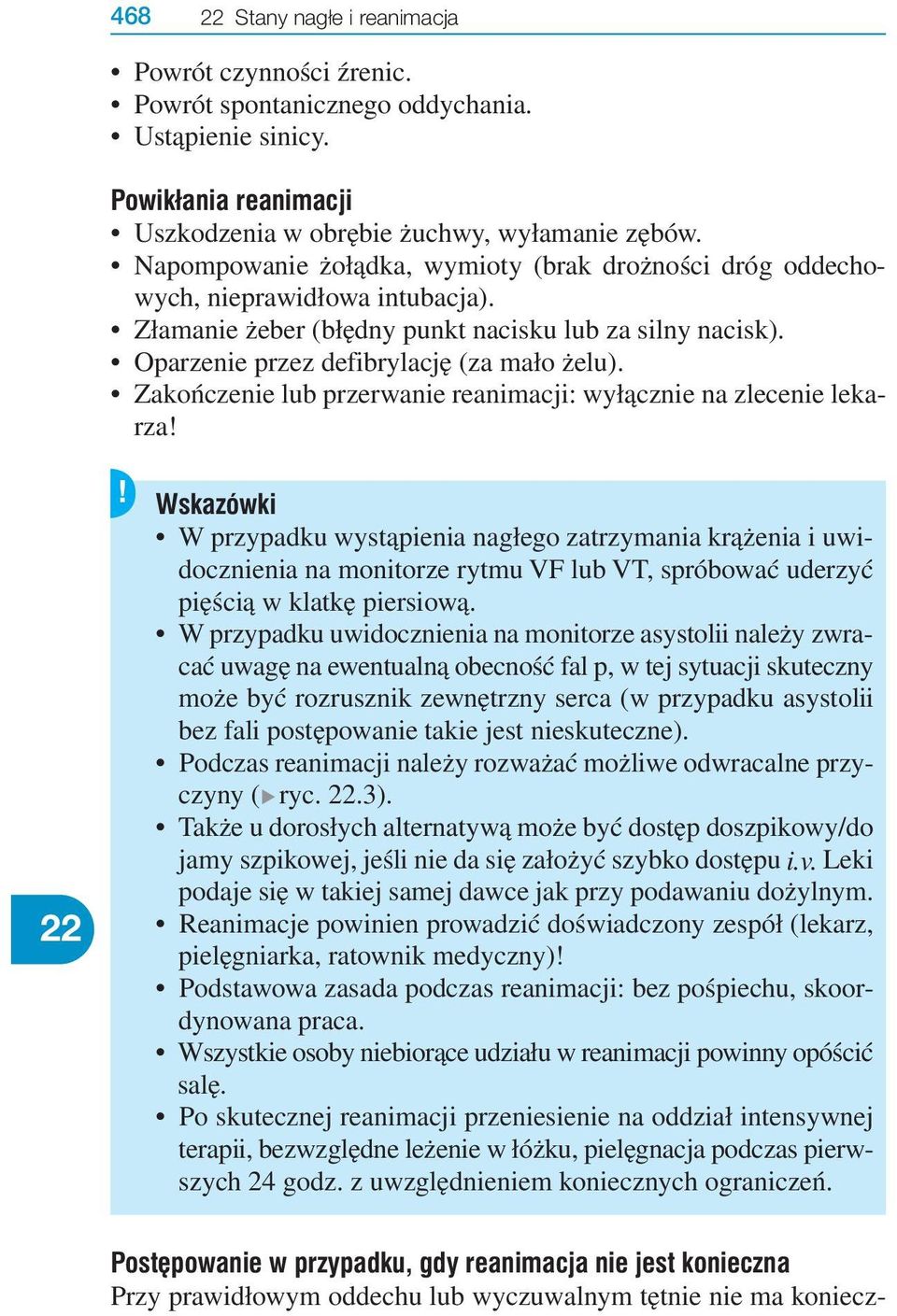 Zakończenie lub przerwanie reanimacji: wyłącznie na zlecenie lekarza!