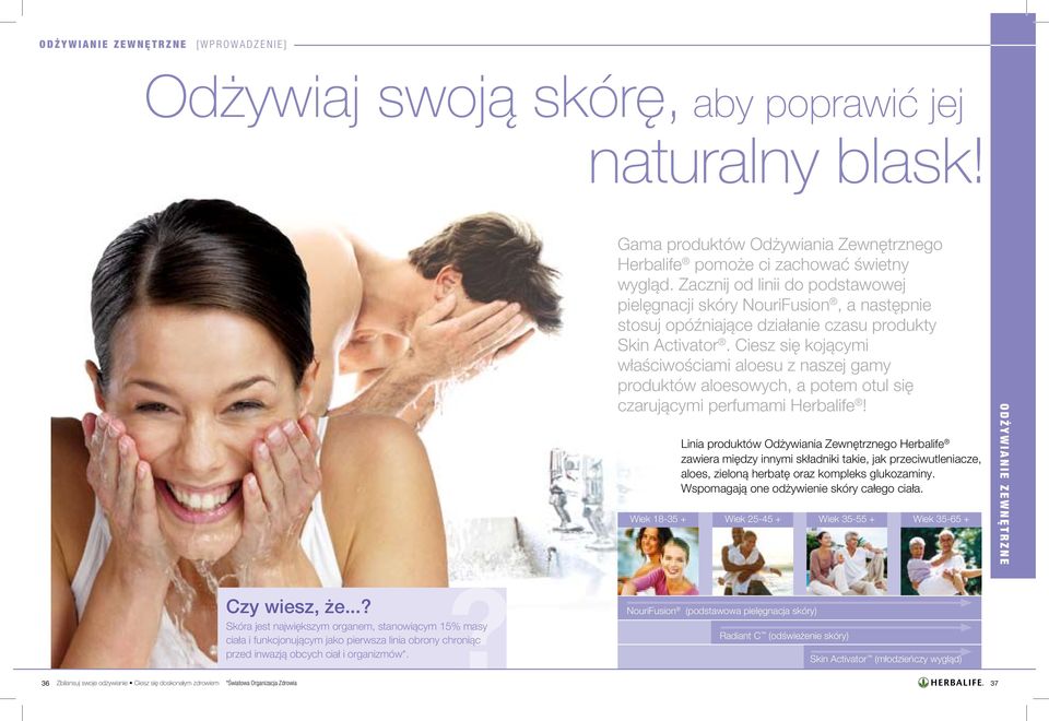 Zacznij od linii do podstawowej pielęgnacji skóry NouriFusion, a następnie stosuj opóźniające działanie czasu produkty Skin Activator.