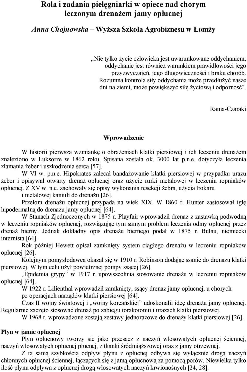 Rozumna kontrola siły oddychania może przedłużyć nasze dni na ziemi, może powiększyć siłę życiową i odporność.