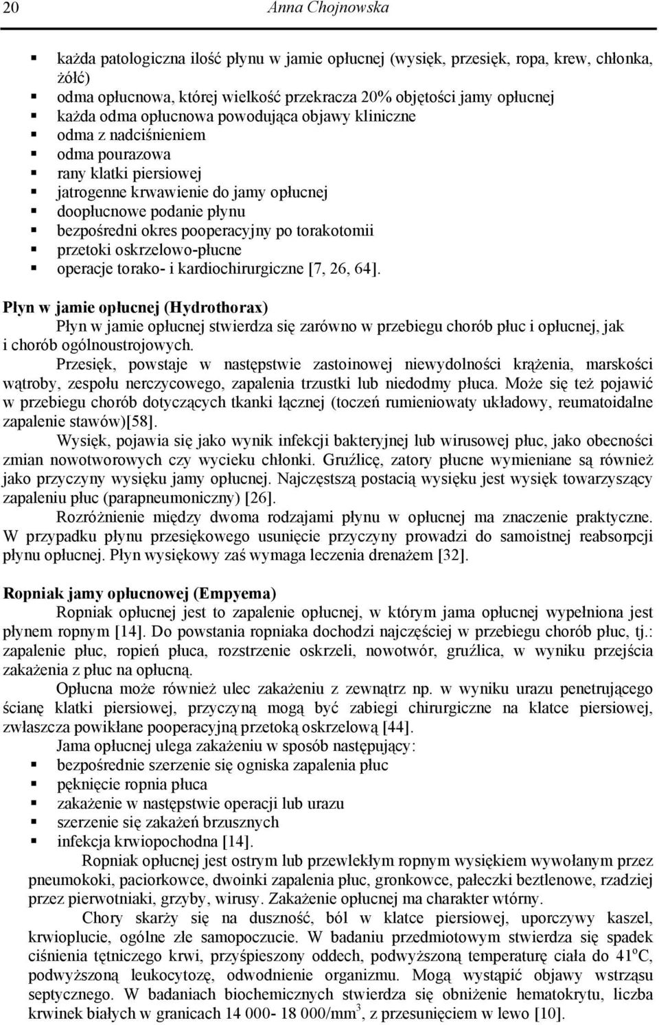 torakotomii przetoki oskrzelowo-płucne operacje torako- i kardiochirurgiczne [7, 26, 64].