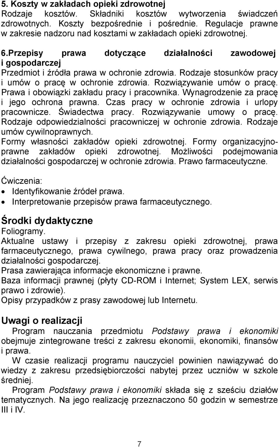 Rodzaje stosunków pracy i umów o pracę w ochronie zdrowia. Rozwiązywanie umów o pracę. Prawa i obowiązki zakładu pracy i pracownika. Wynagrodzenie za pracę i jego ochrona prawna.