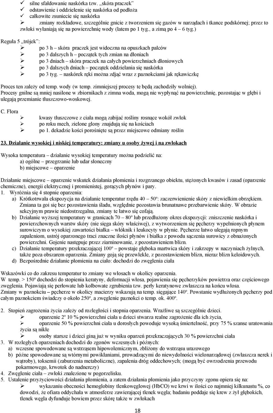 zwłoki wyłaniają się na powierzchnię wody (latem po 1 tyg., a zimą po 4 6 tyg.