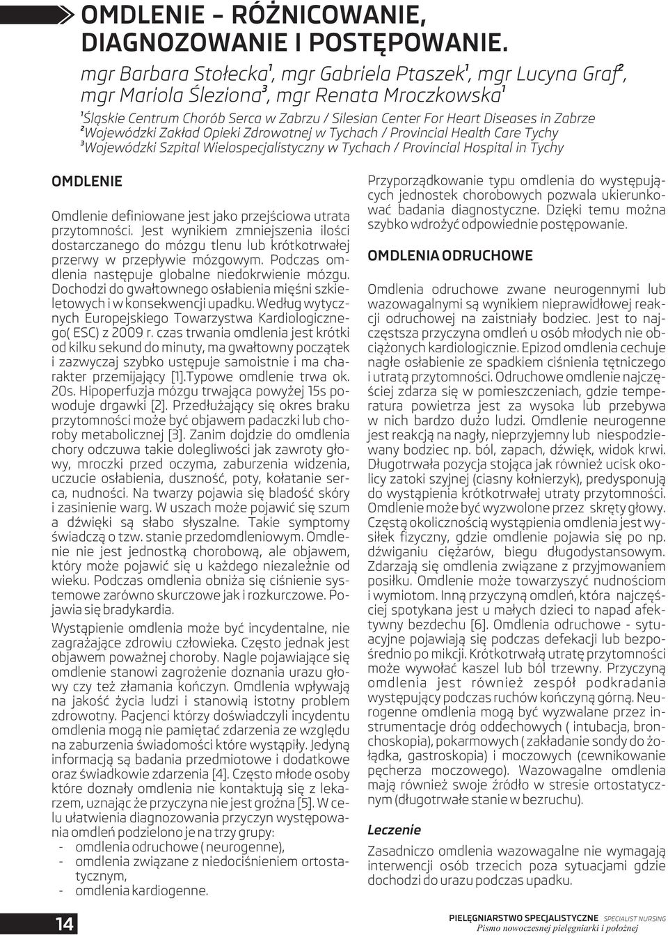 Zabrze 2 Wojewódzki Zakład Opieki Zdrowotnej w Tychach / Provincial Health Care Tychy 3 Wojewódzki Szpital Wielospecjalistyczny w Tychach / Provincial Hospital in Tychy OMDLENIE Omdlenie definiowane