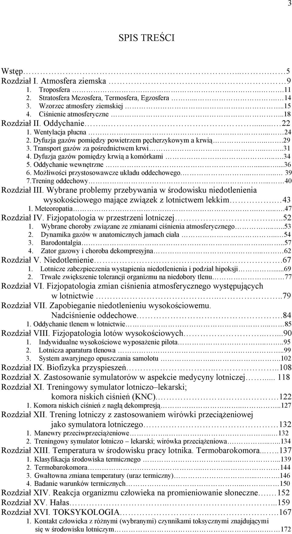 Dyfuzja gazów pomiędzy krwią a komórkami...34 5. Oddychanie wewnętrzne......36 6. Możliwości przystosowawcze układu oddechowego...... 39 7.Trening oddechowy... 40 Rozdział III.