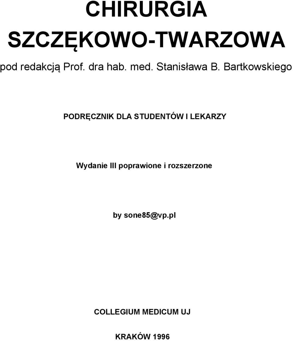 Bartkowskiego PODRĘCZNIK DLA STUDENTÓW I LEKARZY