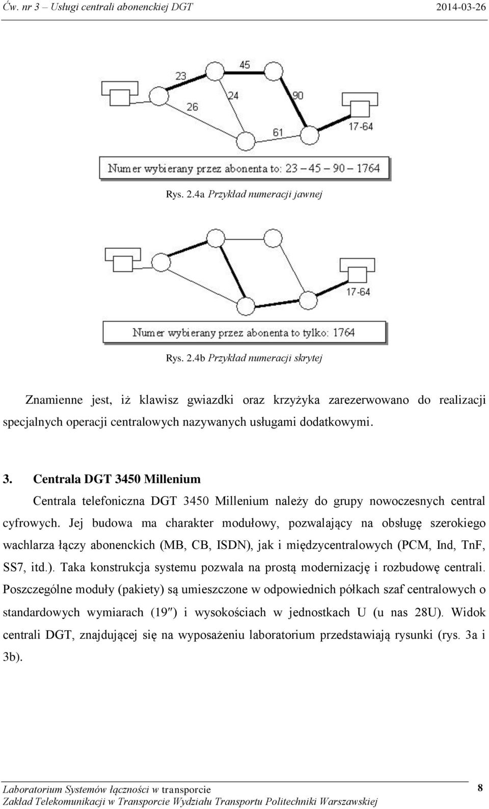 Jej budowa ma charakter modułowy, pozwalający na obsługę szerokiego wachlarza łączy abonenckich (MB, CB, ISDN), jak i międzycentralowych (PCM, Ind, TnF, SS7, itd.). Taka konstrukcja systemu pozwala na prostą modernizację i rozbudowę centrali.