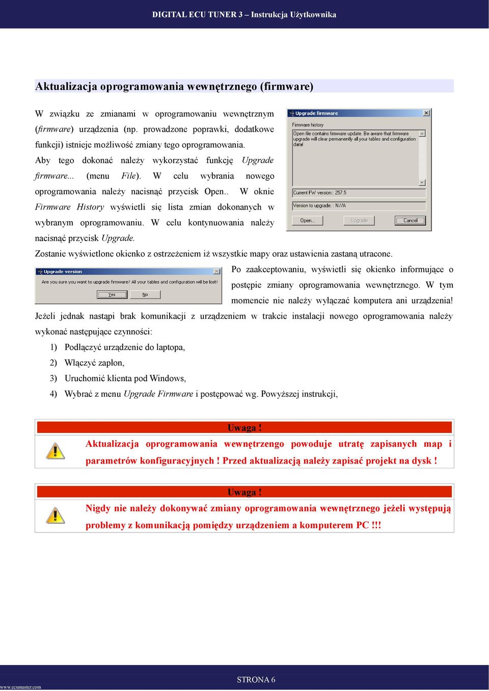 W celu wybrania nowego oprogramowania należy nacisnąć przycisk Open.. W oknie Firmware History wyświetli się lista zmian dokonanych w wybranym oprogramowaniu.