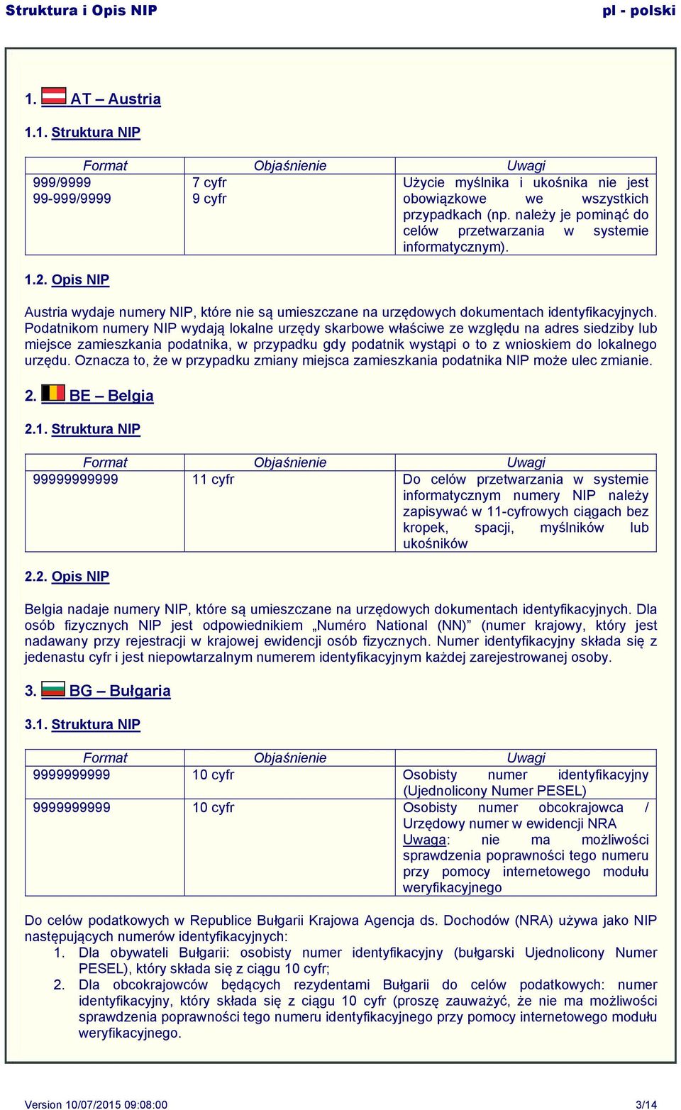 Podatnikom numery NIP wydają lokalne urzędy skarbowe właściwe ze względu na adres siedziby lub miejsce zamieszkania podatnika, w przypadku gdy podatnik wystąpi o to z wnioskiem do lokalnego urzędu.