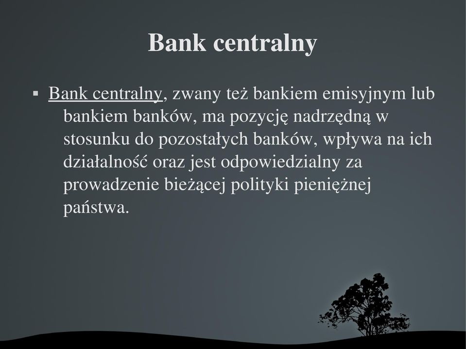 pozostałych banków, wpływa na ich działalność oraz jest