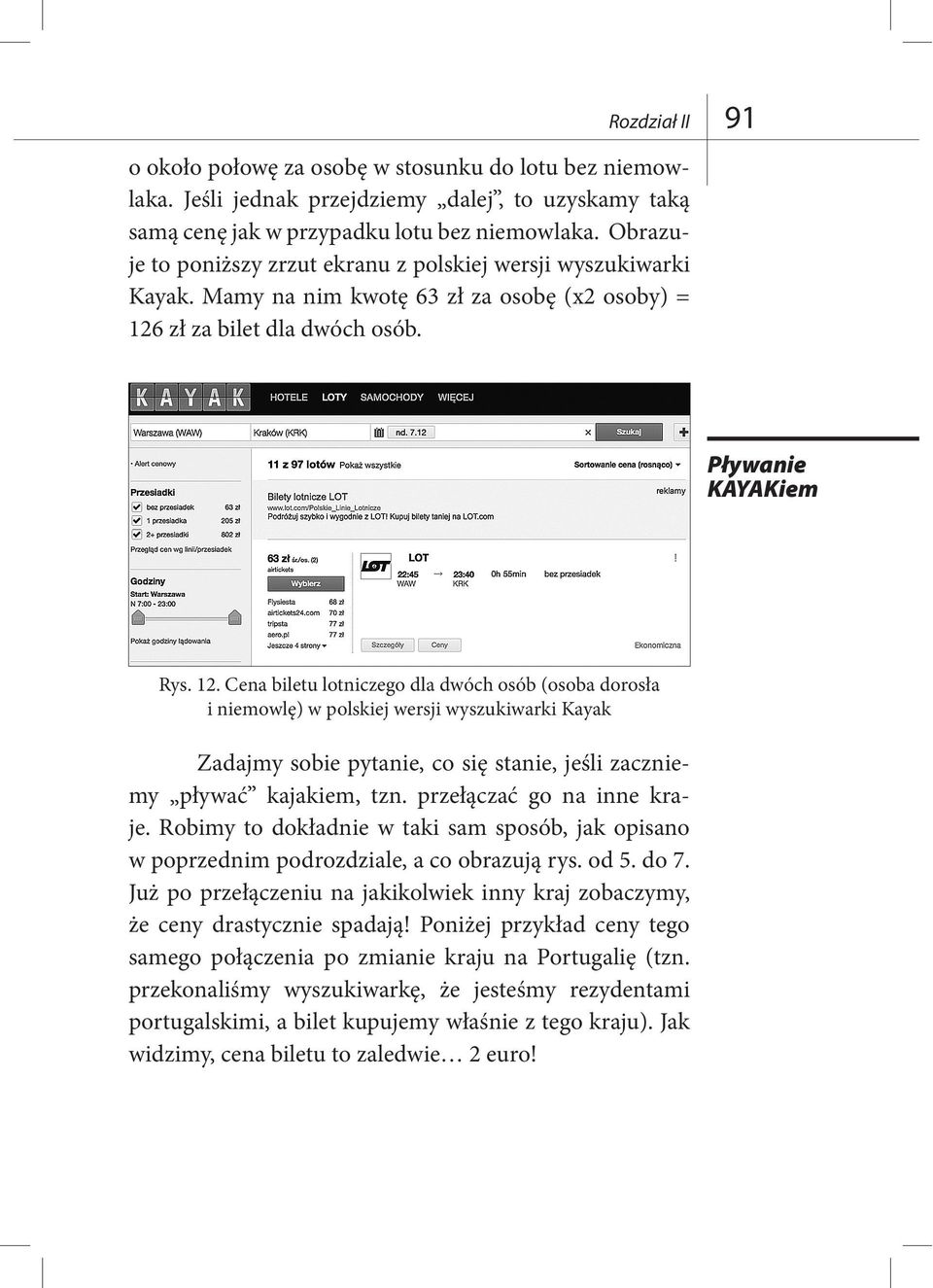 zł za bilet dla dwóch osób. 91 Pływanie KAYAKiem Rys. 12.