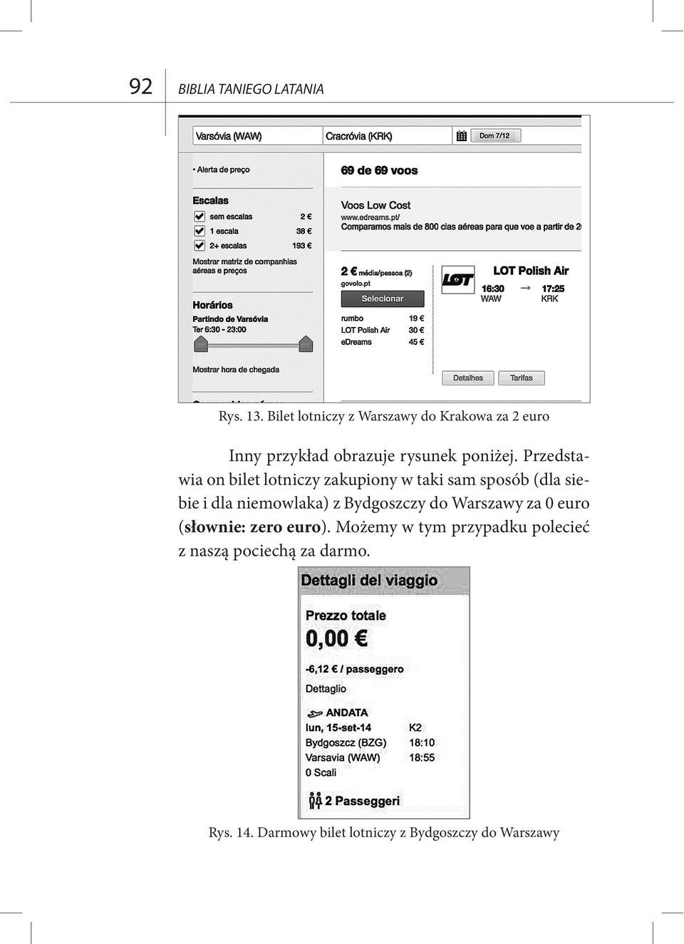 Przedstawia on bilet lotniczy zakupiony w taki sam sposób (dla siebie i dla niemowlaka) z