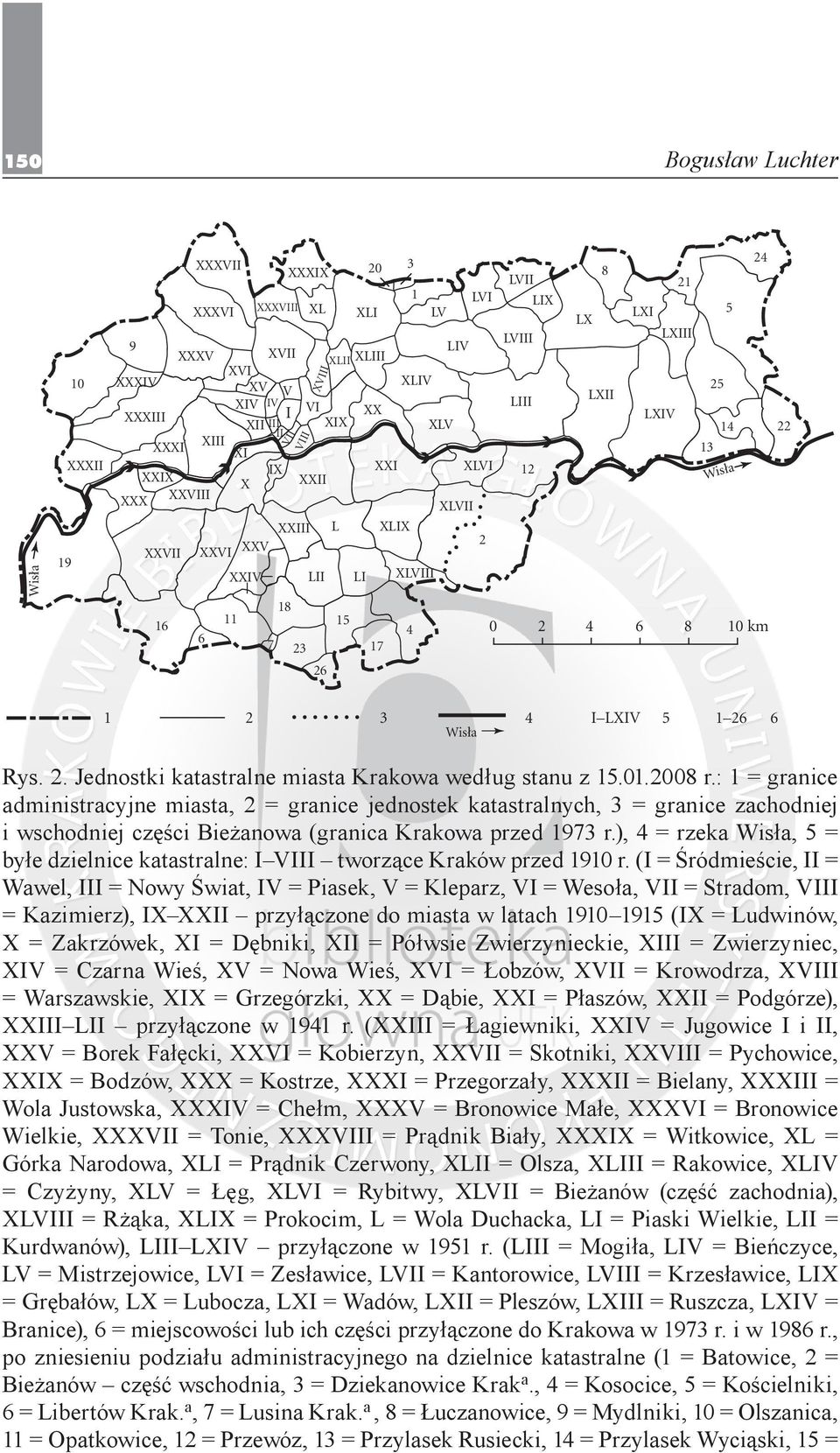 4 I LXIV 5 1 26 6 Wisła Rys. 2. Jednostki katastralne miasta Krakowa według stanu z 15.01.2008 r.