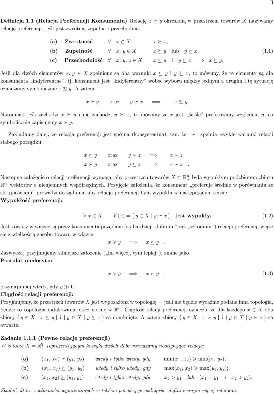 Jeślidladwóchelementówx,y Xspełnionesąobawarunkix yiy x,tomówimy,żeteelementysądla konsumenta indyferentne, tj.