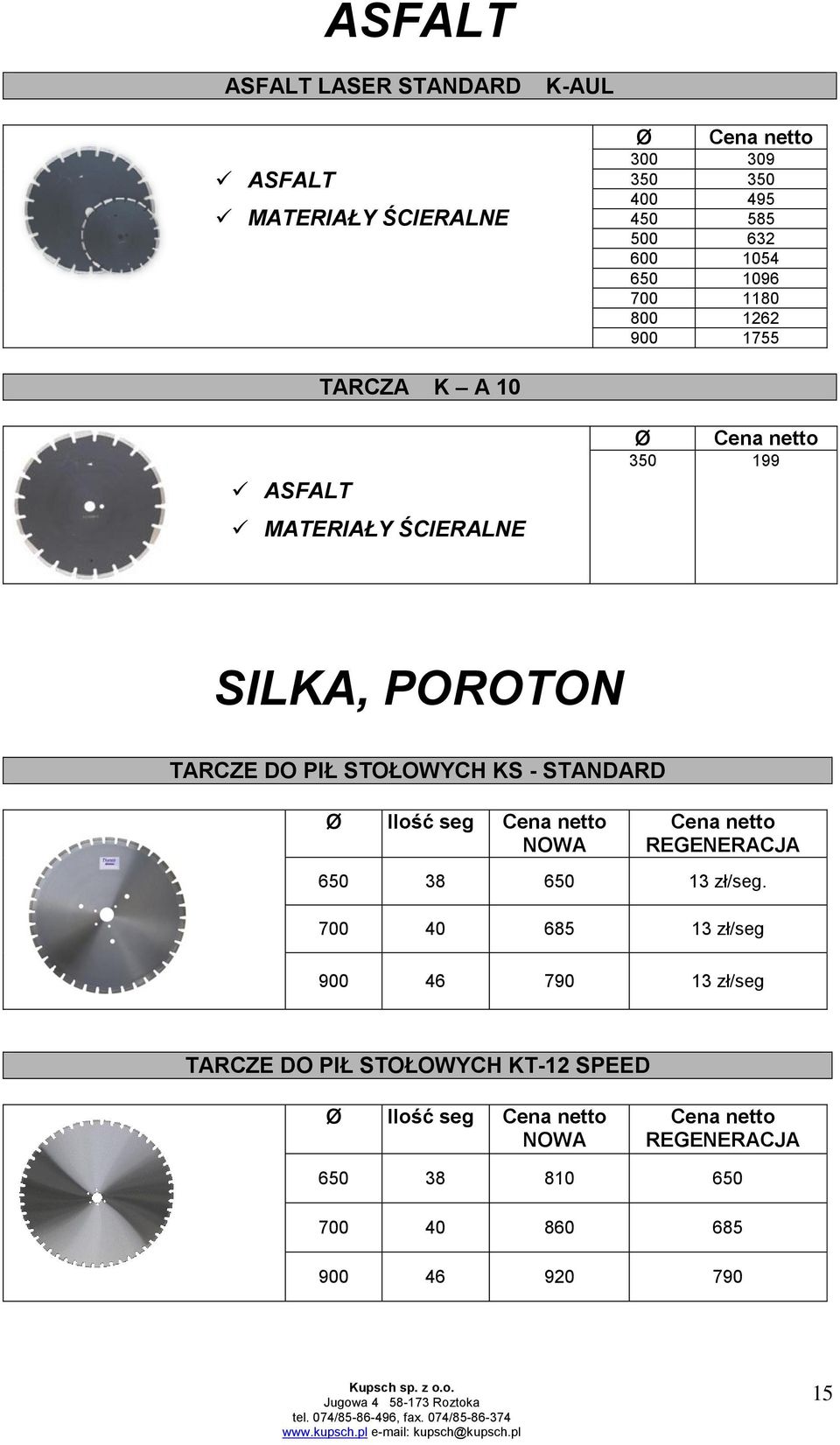 PIŁ STOŁOWYCH KS - STANDARD Ilość seg NOWA REGENERACJA 650 38 650 13 zł/seg.