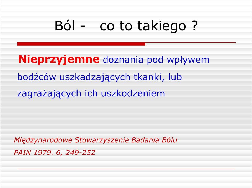 uszkadzających tkanki, lub zagrażających ich