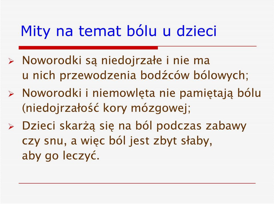 pamiętają bólu (niedojrzałość kory mózgowej; Dzieci skarżą się na