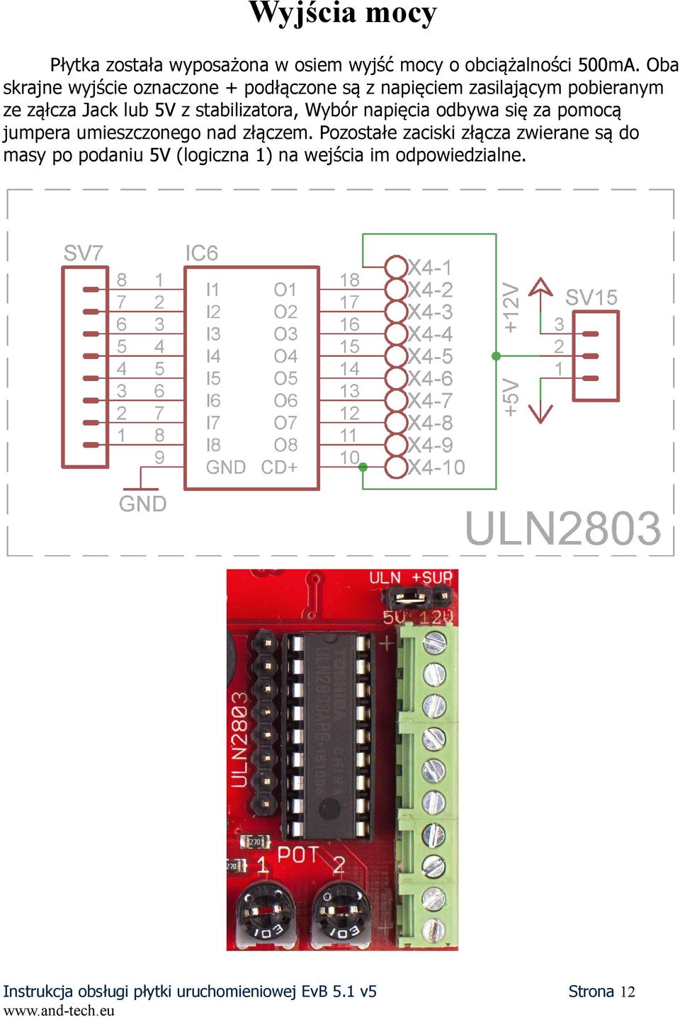 lub 5V z stabilizatora, Wybór napięcia odbywa się za pomocą jumpera umieszczonego nad złączem.