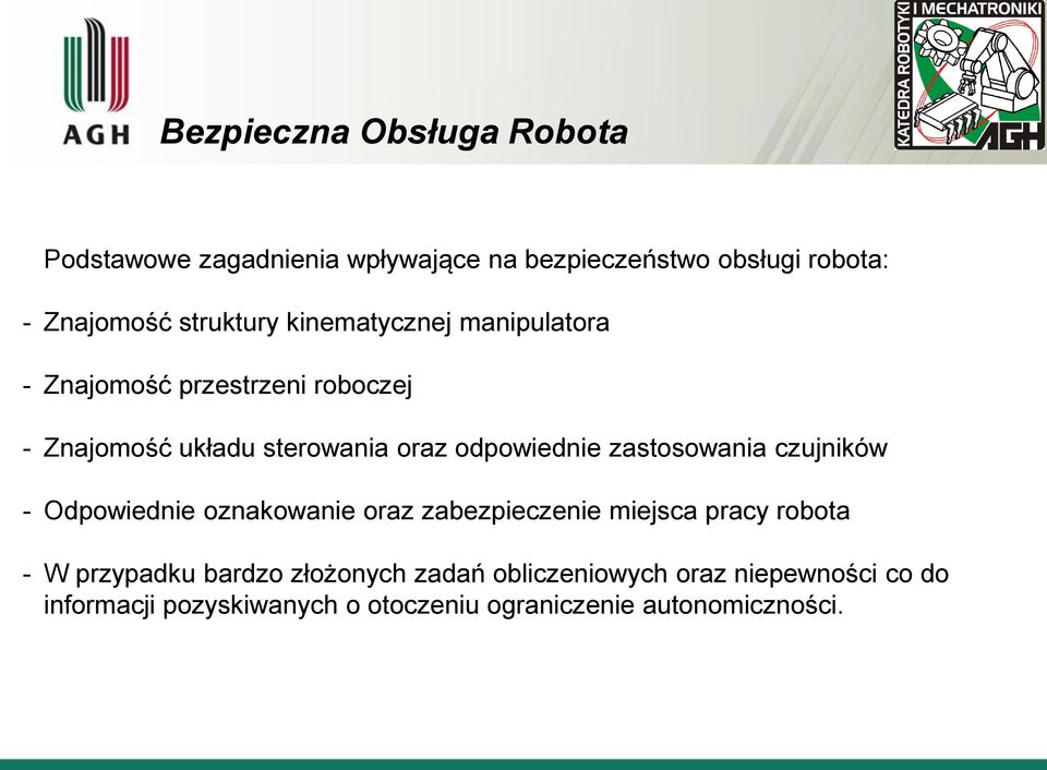 odpowiednie zastosowania czujników - Odpowiednie oznakowanie oraz zabezpieczenie miejsca pracy robota - W