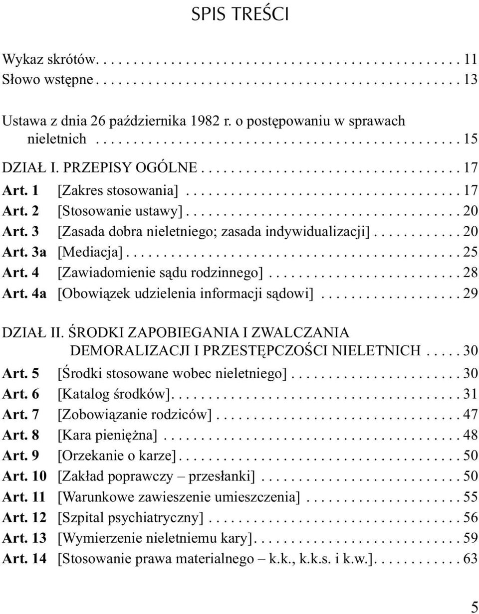 .................................... 20 Art. 3 [Zasada dobra nieletniego; zasada indywidualizacji]............ 20 Art. 3a [Mediacja]............................................. 25 Art.
