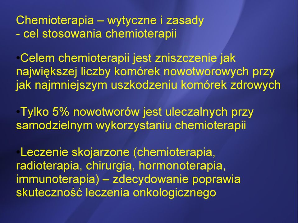 uleczalnych przy samodzielnym wykorzystaniu chemioterapii Leczenie skojarzone (chemioterapia,