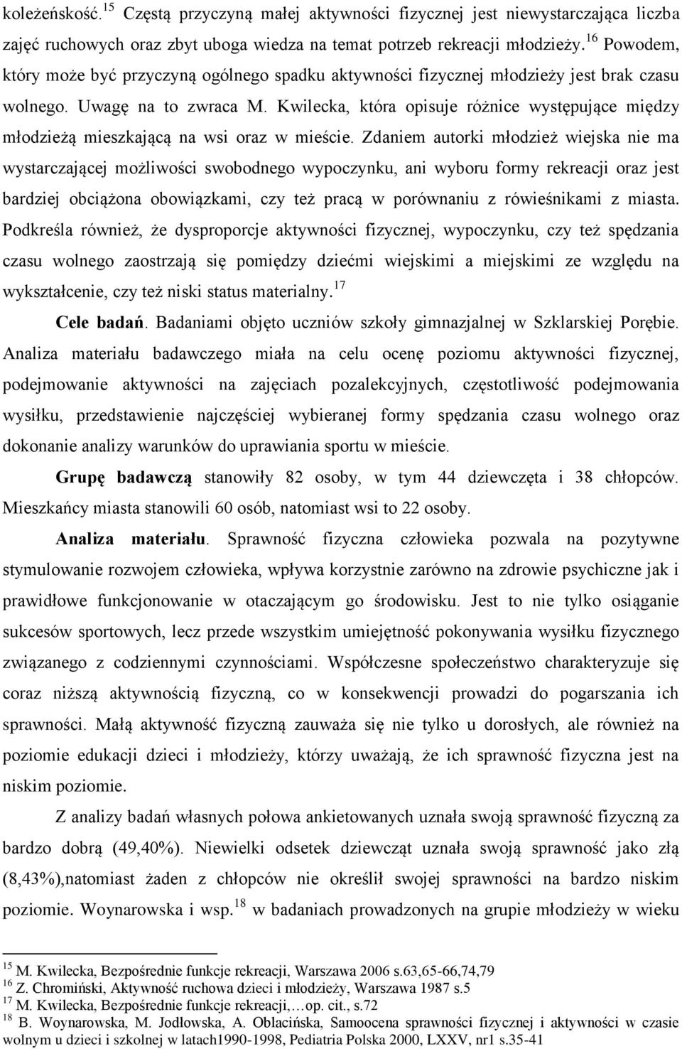 Kwilecka, która opisuje różnice występujące między młodzieżą mieszkającą na wsi oraz w mieście.