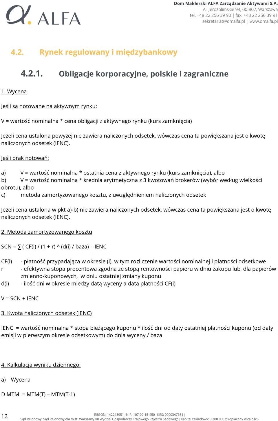 powiększana jest o kwotę naliczonych odsetek (IENC).