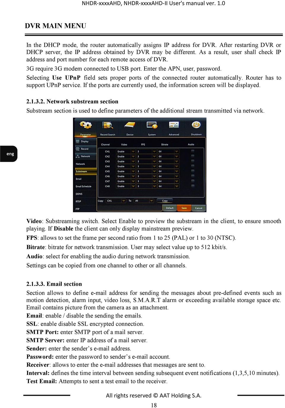 3G require 3G modem connected to USB port. Enter the APN, user, password. Selecting Use UPnP field sets proper ports of the connected router automatically. Router has to support UPnP service.