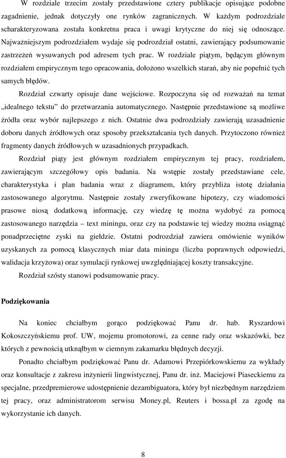 NajwaŜniejszym podrozdziałem wydaje się podrozdział ostatni, zawierający podsumowanie zastrzeŝeń wysuwanych pod adresem tych prac.