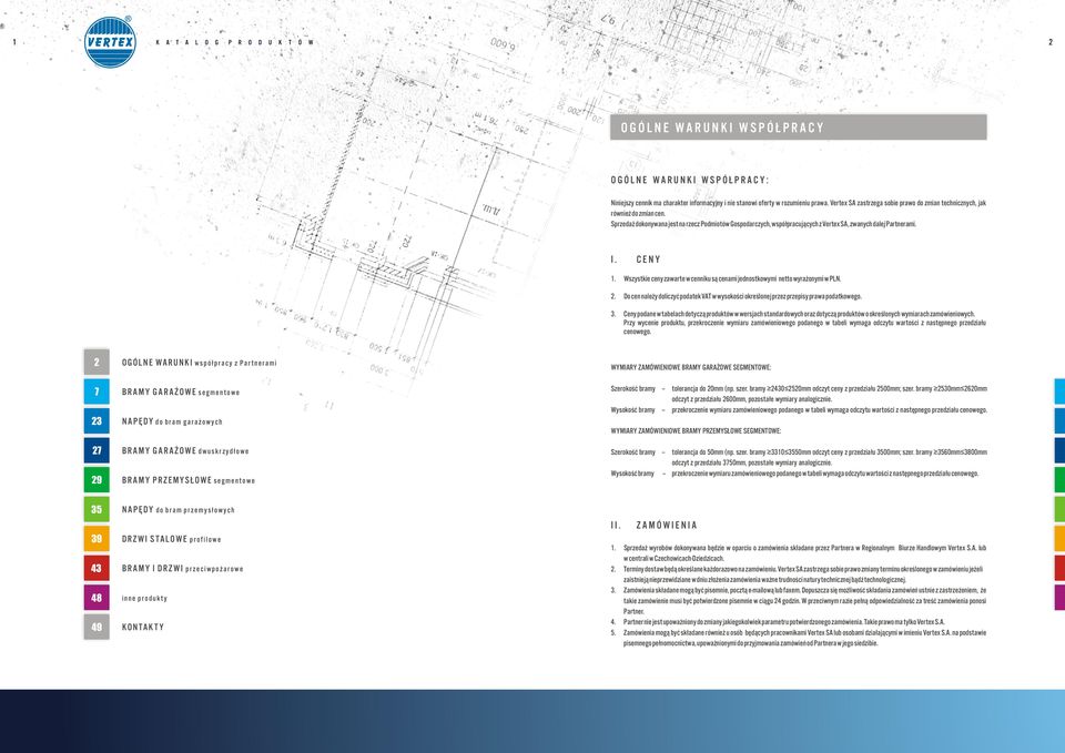 Sprzedaż dokonywana jest na rzecz Podmiotów Gospodarczych, współpracujących z Verte SA, zwanych dalej Partnerami. I. C E N Y 1.
