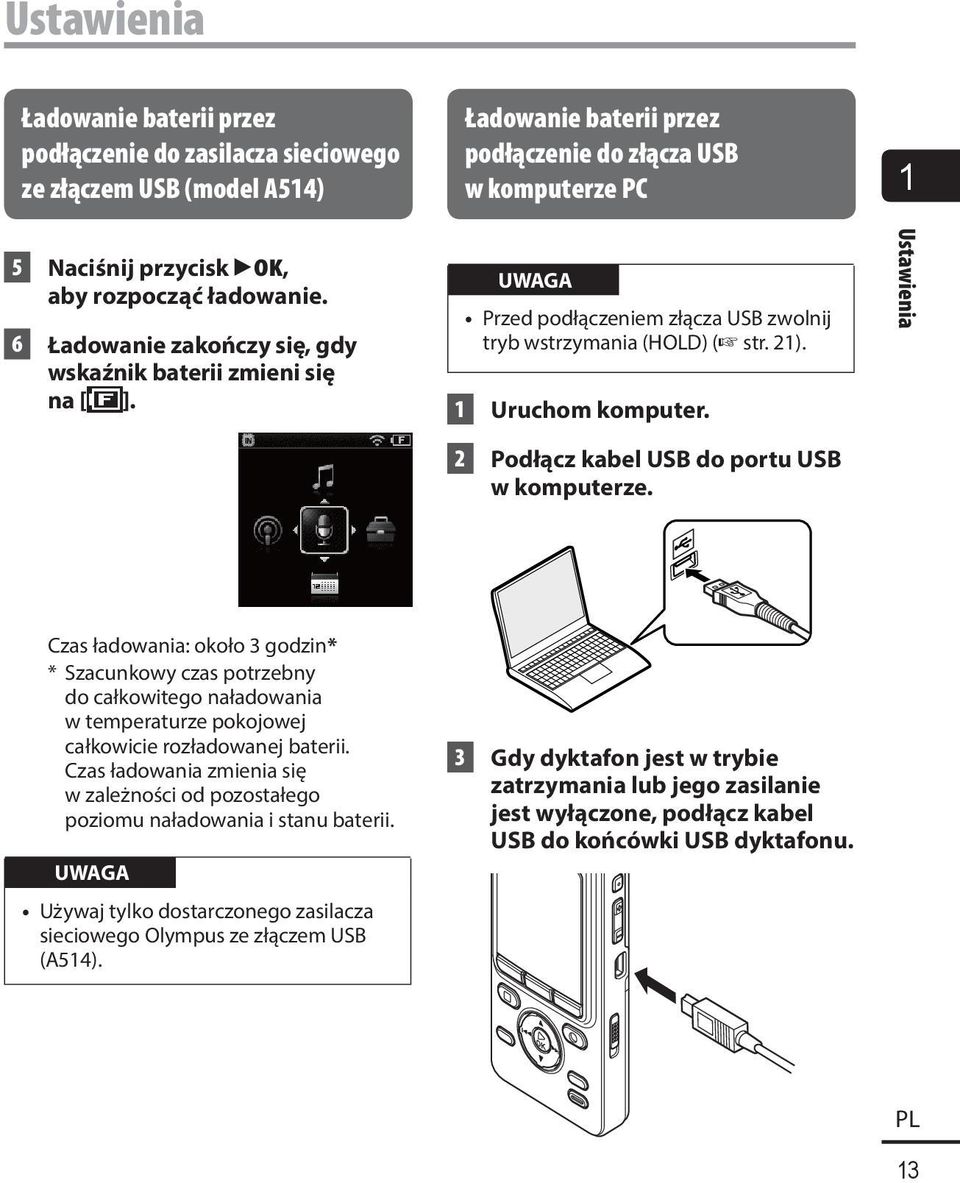 Ustawienia 2 Podłącz kabel USB do portu USB w komputerze.