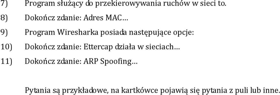 opcje: 10) Dokończ zdanie: Ettercap działa w sieciach 11) Dokończ