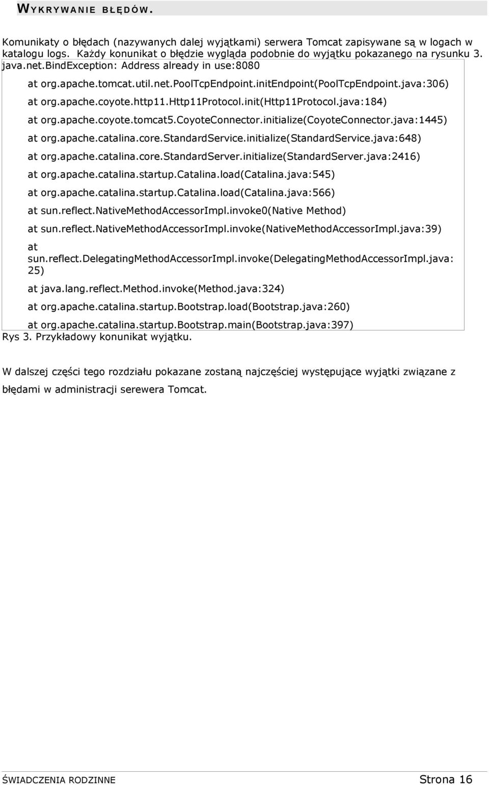 initendpoint(pooltcpendpoint.java:306) at org.apache.coyote.http11.http11protocol.init(http11protocol.java:184) at org.apache.coyote.tomcat5.coyoteconnector.initialize(coyoteconnector.