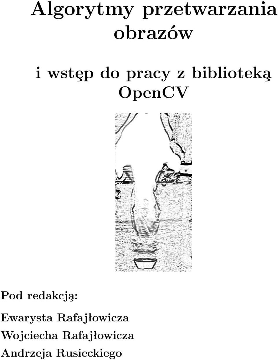 Pod redakcj a: Ewarysta Rafajłowicza