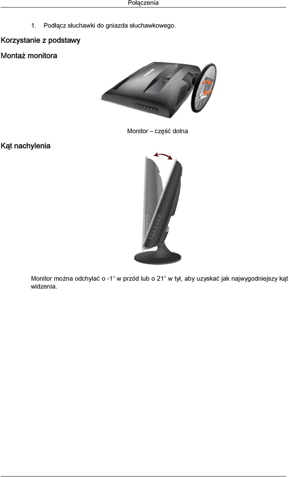 Monitor część dolna Monitor można odchylać o widzenia.