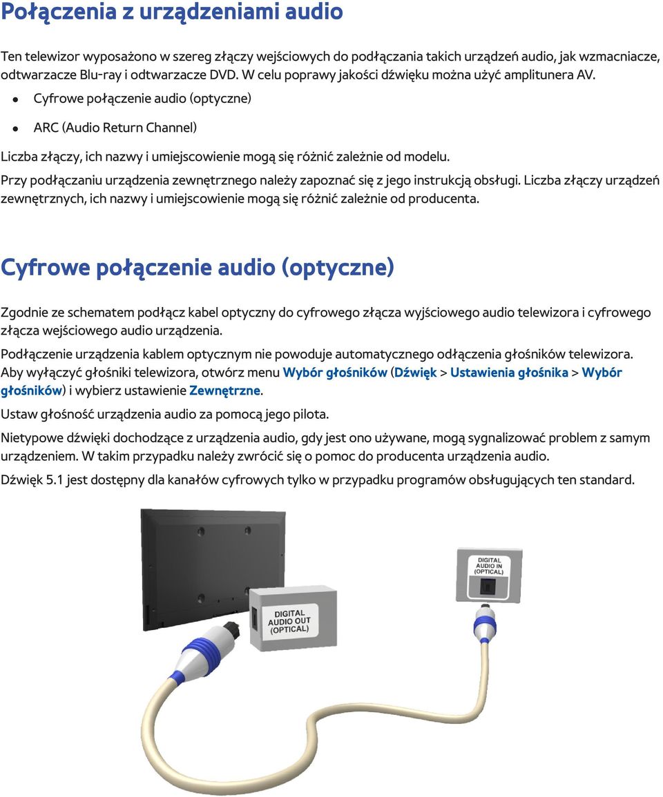 Przy podłączaniu urządzenia zewnętrznego należy zapoznać się z jego instrukcją obsługi. Liczba złączy urządzeń zewnętrznych, ich nazwy i umiejscowienie mogą się różnić zależnie od producenta.