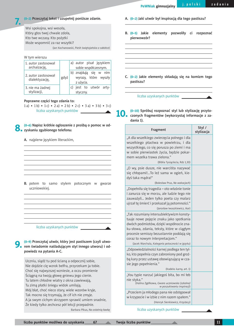 (0 5) Jakie elementy pozwoliły ci rozpoznać pierwowzór? 8. 9. W tym wierszu 1. autor zastosował archaizację, 2. autor zastosował dialektyzację, 3.