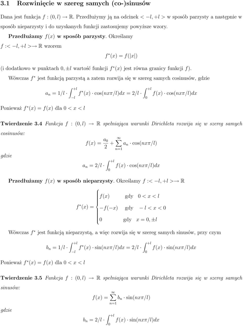 Określamy f :< l, +l > R wzorem f (x) = f( x ) (i dodatkowo w punktach, ±l wartość funkcji f (x) jest równa granicy funkcji f).