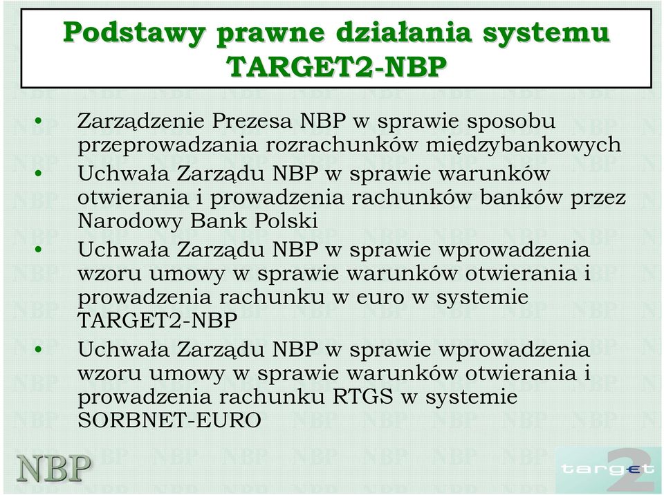 Uchwała Zarządu NBP w sprawie wprowadzenia wzoru umowy w sprawie warunków otwierania i prowadzenia rachunku w euro w systemie