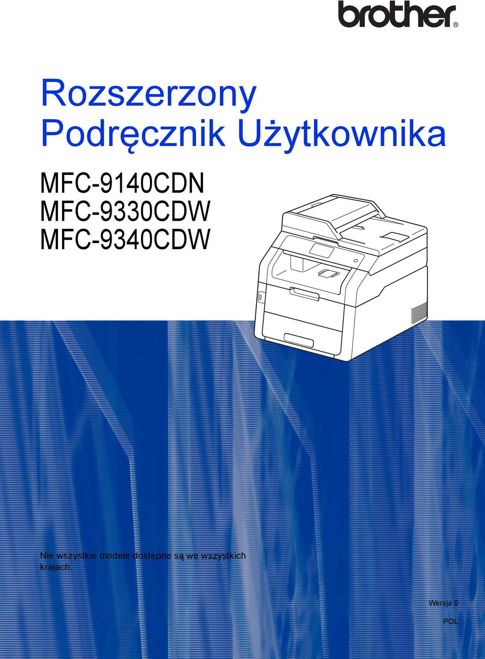 MFC-9340CDW Nie wszystkie modele